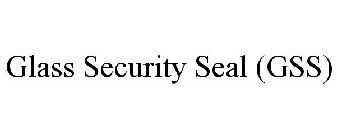 GLASS SECURITY SEAL (GSS)