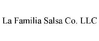 LA FAMILIA SALSA CO. LLC