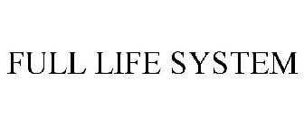 FULL LIFE SYSTEM