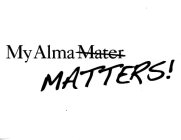 MY ALMA MATER MATTERS!