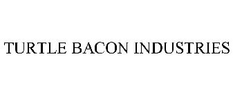 TURTLE BACON INDUSTRIES