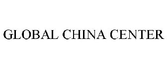 GLOBAL CHINA CENTER