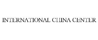 INTERNATIONAL CHINA CENTER