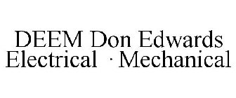 DEEM DON EDWARDS ELECTRICAL · MECHANICAL