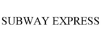 SUBWAY EXPRESS