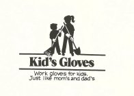 KID'S GLOVES. WORK GLOVES FOR KIDS. JUST LIKE MOM'S AND DAD'S.