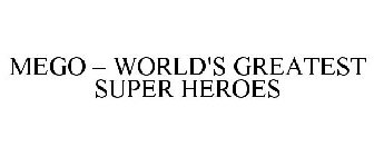 MEGO - WORLD'S GREATEST SUPER HEROES