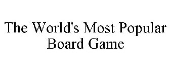 THE WORLD'S MOST POPULAR BOARD GAME