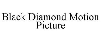 BLACK DIAMOND MOTION PICTURE