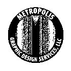 METROPOLIS GRAPHIC DESIGN SERVICES, LLC