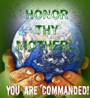 HONOR THY MOTHER ...YOU ARE COMMANDED!