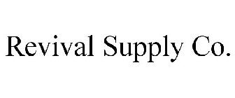 REVIVAL SUPPLY CO.