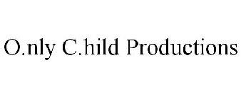 O.NLY C.HILD PRODUCTIONS