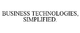 BUSINESS TECHNOLOGIES, SIMPLIFIED.