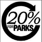 20% FOR PARKS