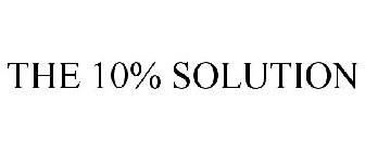 THE 10% SOLUTION