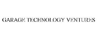 GARAGE TECHNOLOGY VENTURES
