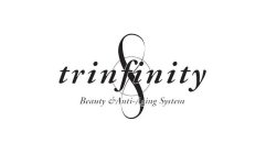 TRINFINITY8 BEAUTY & ANTI-AGING SYSTEM