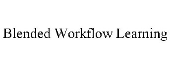 BLENDED WORKFLOW LEARNING