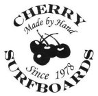CHERRY SURFBOARDS MADE BY HAND SINCE 1978