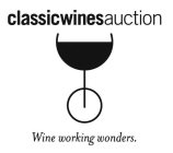 CLASSICWINESAUCTION WINE WORKING WONDERS.