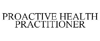 PROACTIVE HEALTH PRACTITIONER