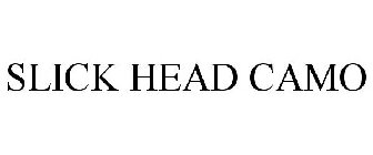 SLICK HEAD CAMO