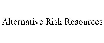 ALTERNATIVE RISK RESOURCES
