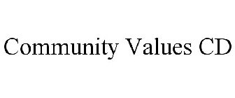 COMMUNITY VALUES CD