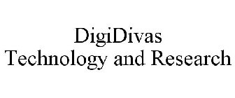 DIGIDIVAS TECHNOLOGY AND RESEARCH