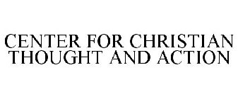 CENTER FOR CHRISTIAN THOUGHT AND ACTION