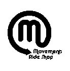 M MOVEMENT RIDE SHOP