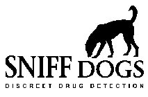 SNIFF DOGS DISCREET DRUG DETECTION