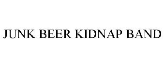 JUNK BEER KIDNAP BAND