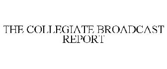 THE COLLEGIATE BROADCAST REPORT