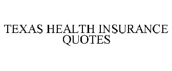 TEXAS HEALTH INSURANCE QUOTES
