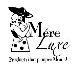 MÉRE LUXE PRODUCTS THAT PAMPER MOMS!