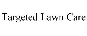TARGETED LAWN CARE