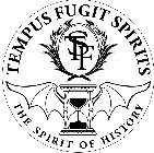 TEMPUS FUGIT SPIRITS TFS THE SPIRIT OF HISTORY