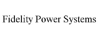 FIDELITY POWER SYSTEMS