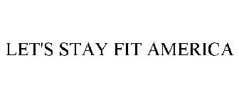LET'S STAY FIT AMERICA