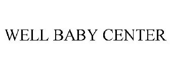 WELL BABY CENTER