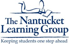 THE NANTUCKET LEARNING GROUP KEEPING STUDENTS ONE STEP AHEAD