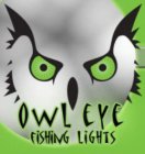 OWL EYE FISHING LIGHTS