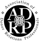 ASSOCIATION OF DONOR RELATIONS PROFESSIONALS ADRP