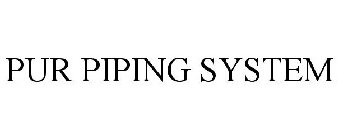 PUR PIPING SYSTEM