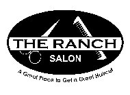 THE RANCH SALON A GREAT PLACE TO GET A GREAT HAIRCUT