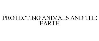 PROTECTING ANIMALS AND THE EARTH