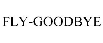 FLY-GOODBYE