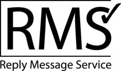 RMS REPLY MESSAGE SERVICE